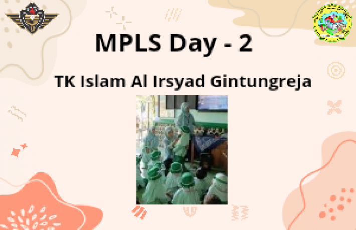 MPLS Day 2 TK ISLAM AL IRSYAD GINTUNGREJA 