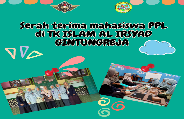 Serah terima mahasiswa PPL di TK ISLAM AL IRSYAD GINTUNGREJA 
