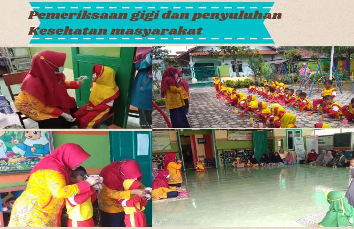 PEMERIKSAAN GIGI DAN PENYULUHAN  KESEHATAN MASYARKAT DI TK ISLAM AL IRSYAD GINTUNGREJA