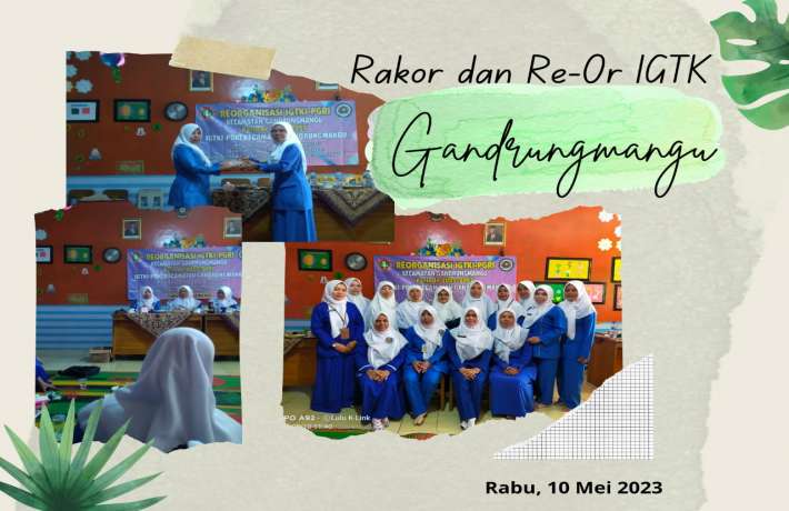 Rakor dan Re-Organisasi IGTK Ke. Gandrungmangu periode 2022-2027