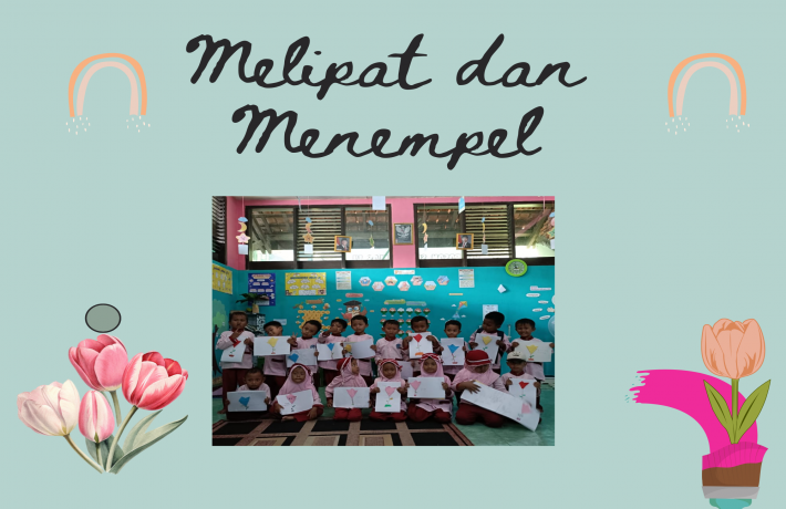 Melipat dan Menempel sebagai Media Pengembangan Anak Usia Dini