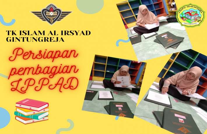Persiapan Pembagian LPPAD TK ISLAM AL IRSYAD GINTUNGREJA